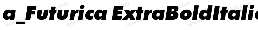 a_Futurica ExtraBoldItalic字体转换